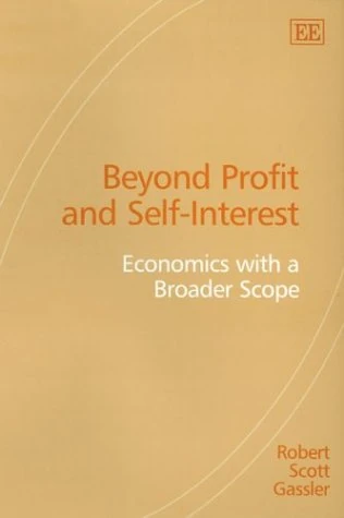 Beyond Profit and Self-Interest: Economics with a Broader Scope