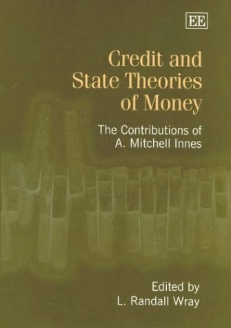 Credit and State Theories of Money: The Contributions of A. Mitchell Innes