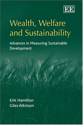 Wealth, Welfare and Sustainability: Advances in Measuring Sustainable Development