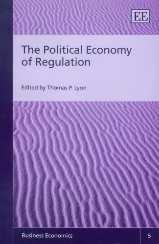 The Political Economy of Regulation (Business Economics series)