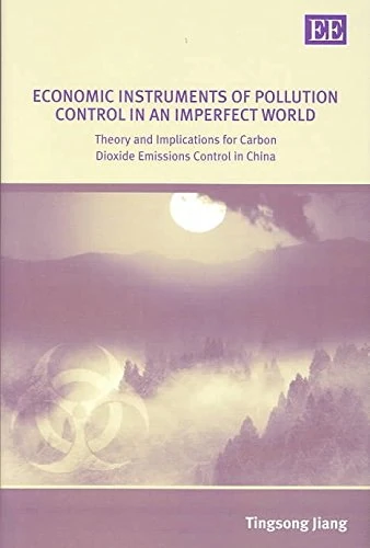 Economic Instruments of Pollution Control in an Imperfect World: Theory and Implications for Carbon Dioxide Emissions Control in China