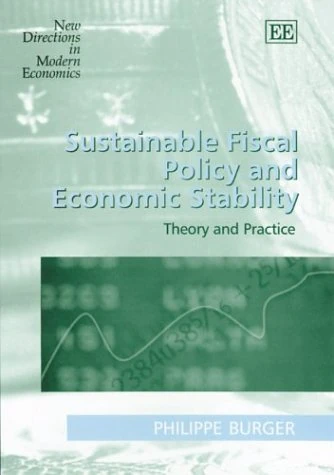 Sustainable Fiscal Policy and Economic Stability: Theory and Practice (New Directions in Modern Economics series)