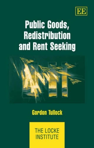 Public Goods, Redistribution and Rent Seeking (The Locke Institute series)
