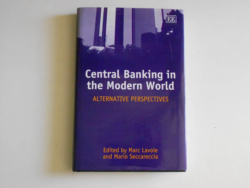 Central Banking in the Modern World: Alternative Perspectives