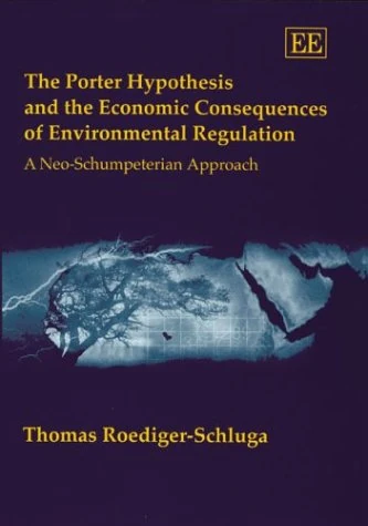 The Porter Hypothesis and the Economic Consequences of Environmental Regulation: A Neo-Schumpeterian Approach - Image 1