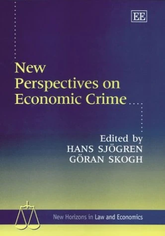 New Perspectives on Economic Crime (New Horizons in Law and Economics series)