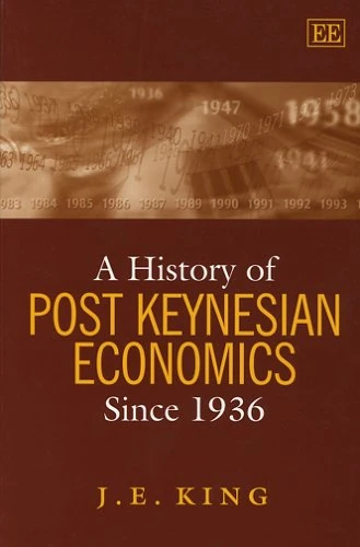 A History of Post Keynesian Economics since 1936 (Awarded Choice Outstanding Academic Title for 2002)