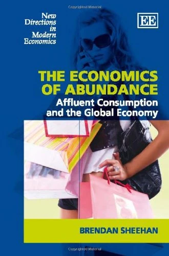 The Economics of Abundance: Affluent Consumption and the Global Economy - Image 1