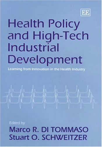 Health Policy and High-Tech Industrial Development: Learning from Innovation in the Health Industry