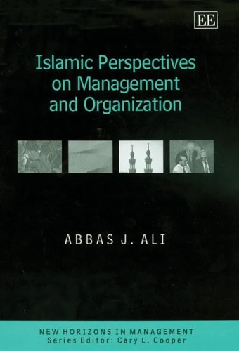 Islamic PerspectivEs on Management and Organization (New Horizons in Management series)