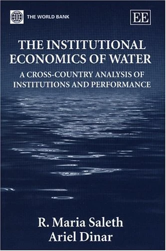 The Institutional Economics of Water: A Cross-Country Analysis of Institutions and Performance