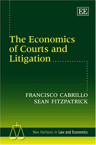 The Economics of Courts and Litigation (New Horizons in Law and Economics series)