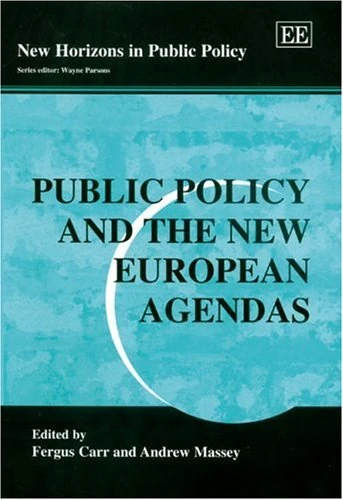 Public Policy and the New European Agendas (New Horizons in Public Policy series)