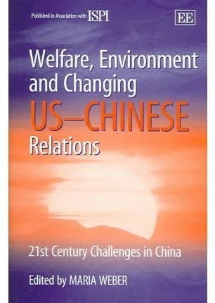Welfare, Environment and Changing US–Chinese Relations: 21st Century Challenges in China