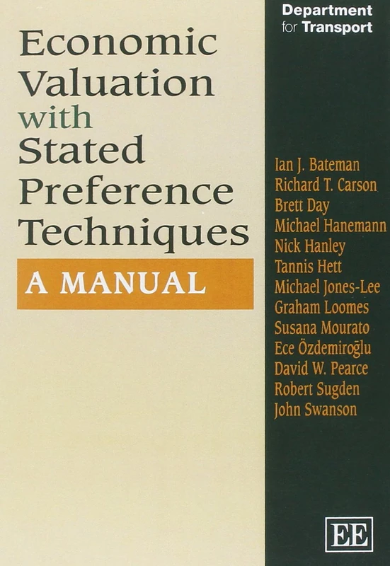 Economic Valuation with Stated Preference Techniques: A Manual (In Association With the Uk Department for Transport)