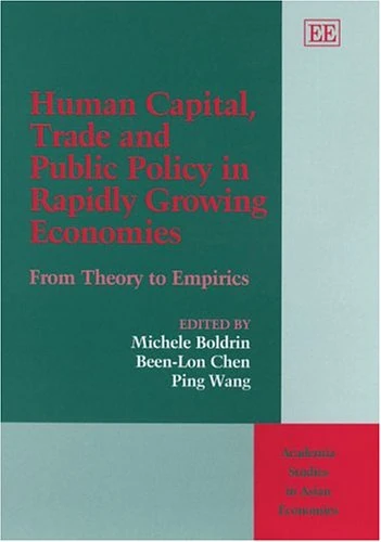 Human Capital, Trade and Public Policy in Rapidly Growing Economies: From Theory to Empirics (Academia Studies in Asian Economies series)