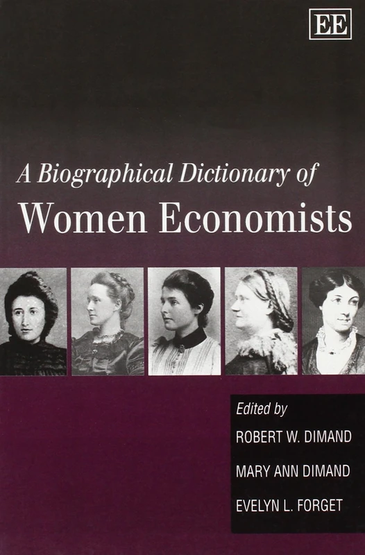 A Biographical Dictionary of Women Economists (Elgar Original Reference)