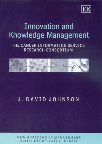 Innovation and Knowledge Management: The Cancer Information Service Research Consortium (New Horizons in Management series) - Image 1