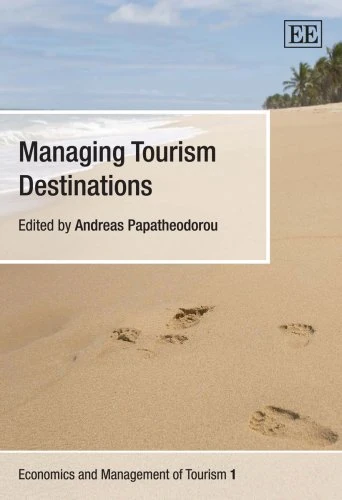 Managing Tourism Destinations (Economics and Management of Tourism series)