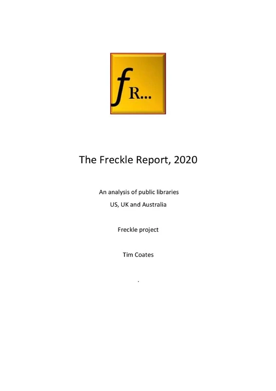 The Freckle Report 2020: An analysis of public libraries in the US, UK and Australia: 1 (Freckle Library Reports) - Image 1