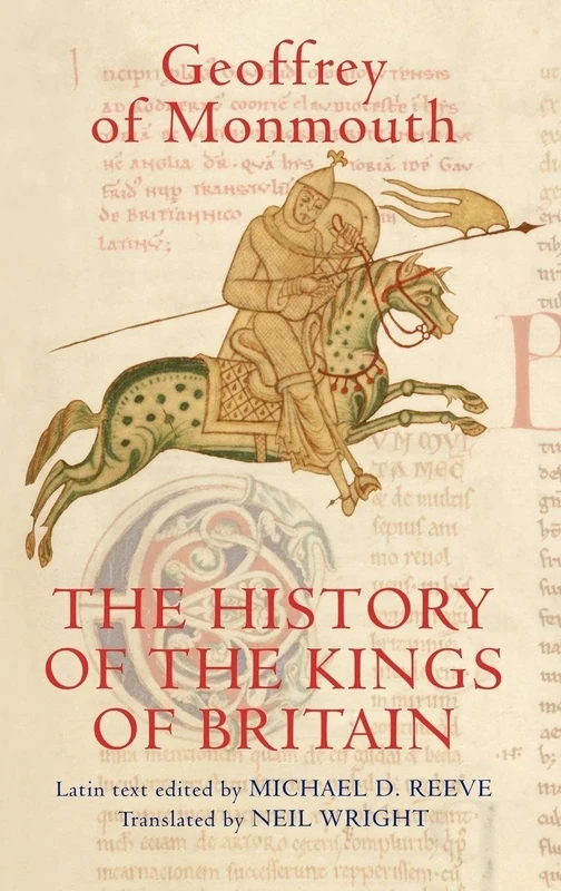 The History of the Kings of Britain: An Edition and Translation of the De gestis Britonum (Historia Regum Britanniae) (Arthurian Studies)