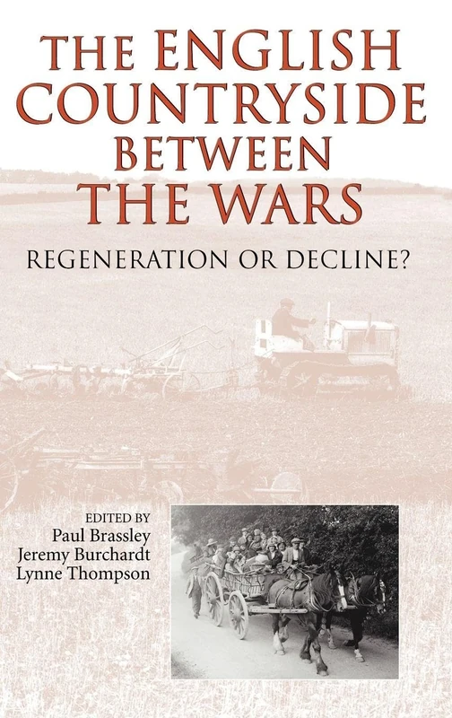 The English Countryside Between the Wars: Regeneration or Decline?