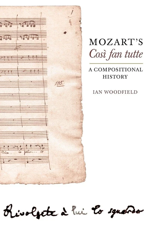 Mozart's Cosi Fan Tutte: A Compositional History