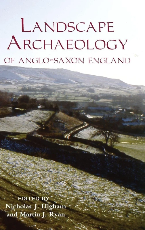 Landscape Archaeology of Anglo-Saxon England