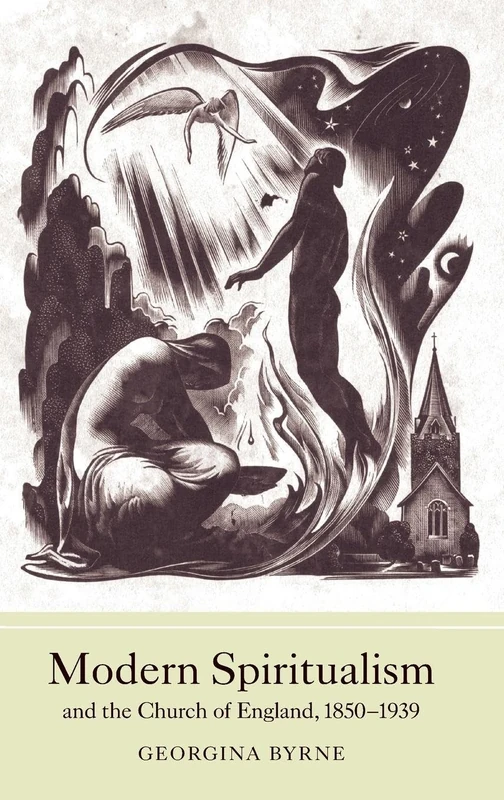 Modern Spiritualism and the Church of England, 1850-1939 (Studies in Modern British Religious History)