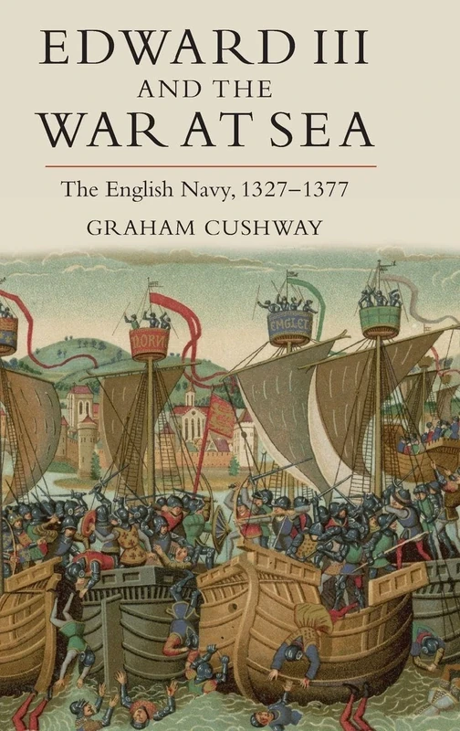 Edward III and the War at Sea: The English Navy, 1327-1377 (Warfare in History)