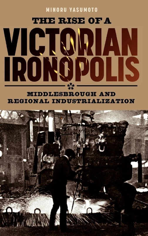 The Rise of a Victorian Ironopolis: Middlesbrough and Regional Industrialization - Image 1