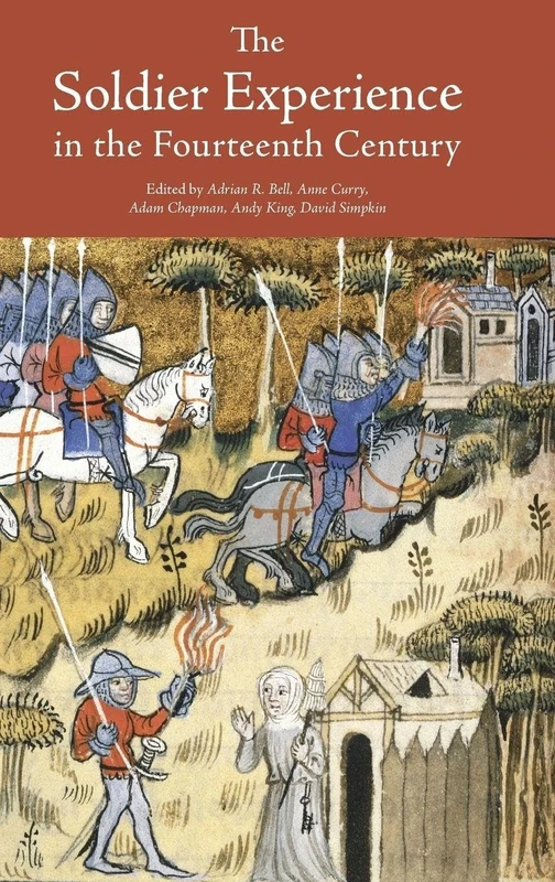 The Soldier Experience in the Fourteenth Century (Warfare in History)