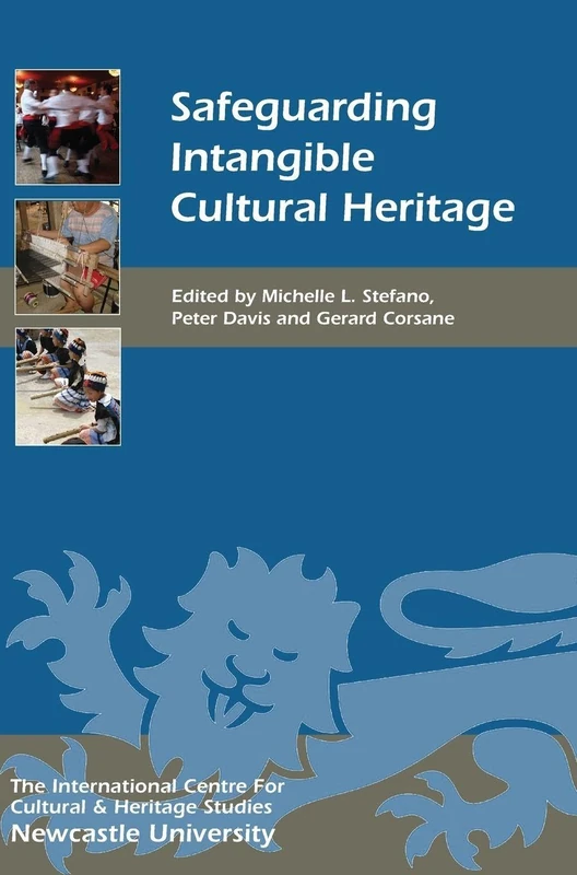 Safeguarding Intangible Cultural Heritage (Heritage Matters)