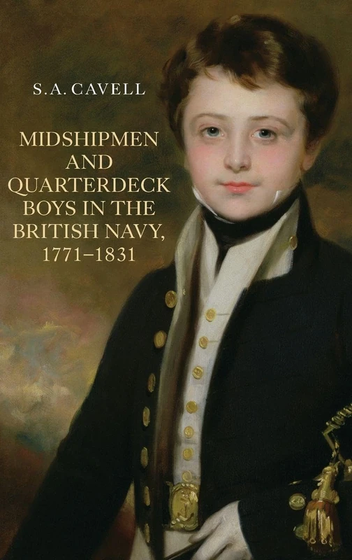 Midshipmen and Quarterdeck Boys in the British Navy, 1771-1831