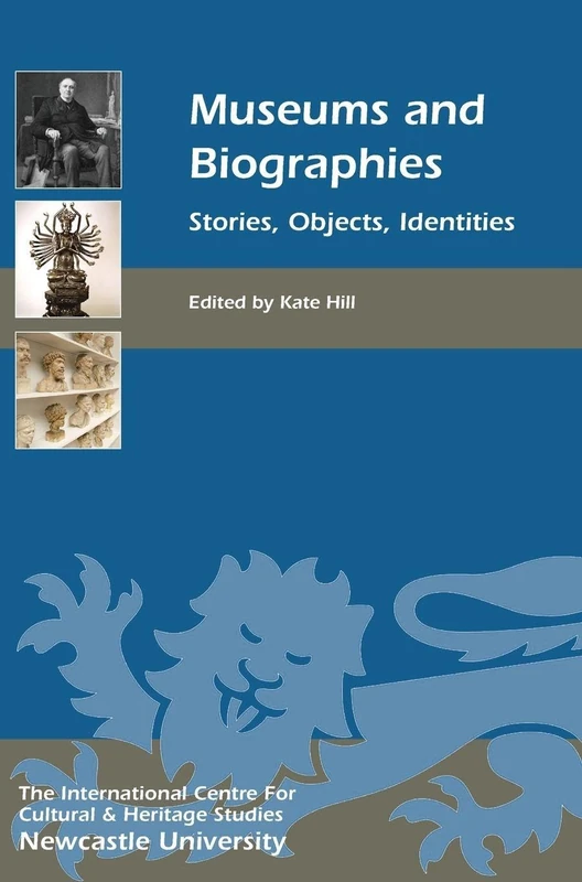 Museums and Biographies: Stories, Objects, Identities (Heritage Matters)