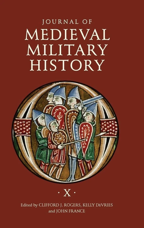 Journal of Medieval Military History: Volume X: 10