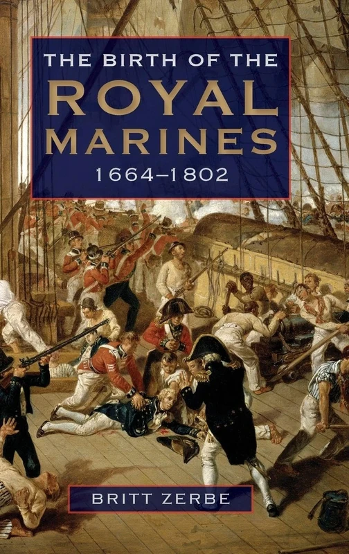 The Birth of the Royal Marines, 1664-1802