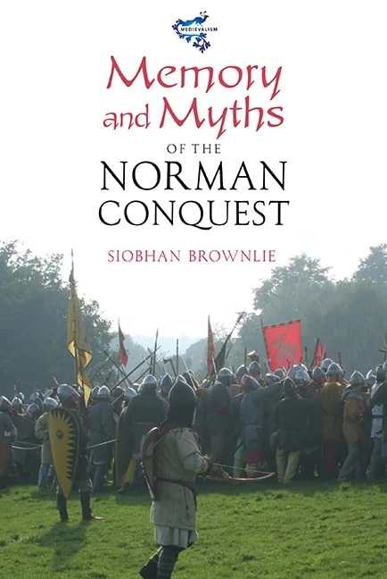 Memory and Myths of the Norman Conquest (Medievalism)
