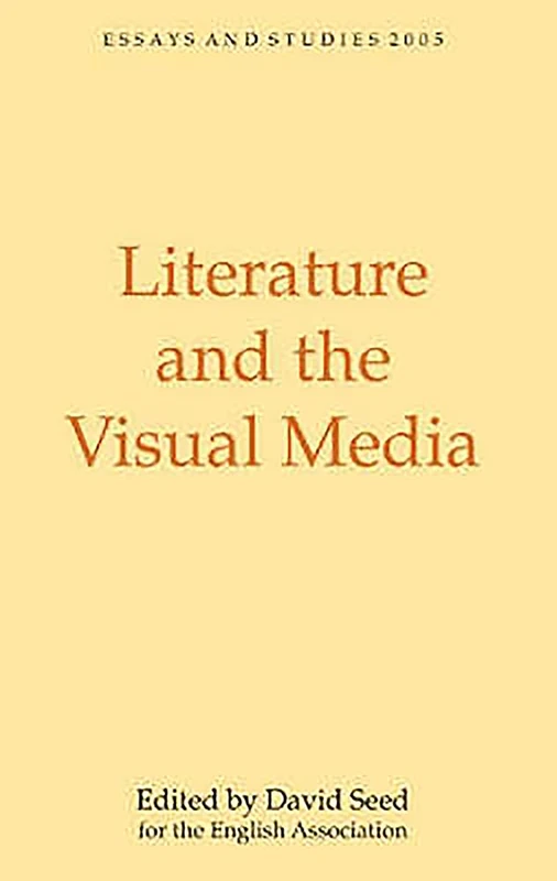 Literature and the Visual Media: 58 (Essays and Studies)