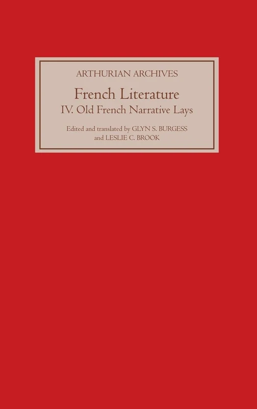 French Arthurian Literature: Eleven Old French Narrative Lays v. 4 (Arthurian Archives) - Image 1