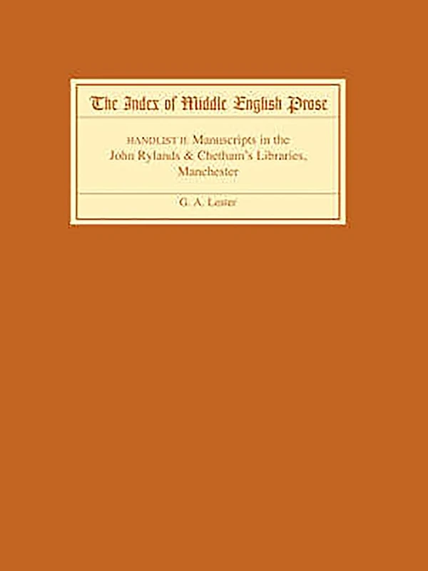 The Index of Middle English Prose Handlist II: Manuscripts in the John Rylands & Chetham's Libraries, Manchester: 2