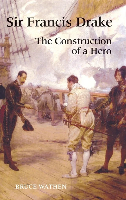 Sir Francis Drake: The Construction of a Hero - Image 1