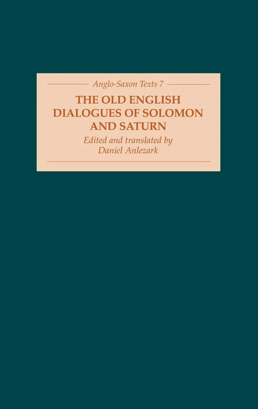 The Old English Dialogues of Solomon and Saturn (Anglo-Saxon Texts)