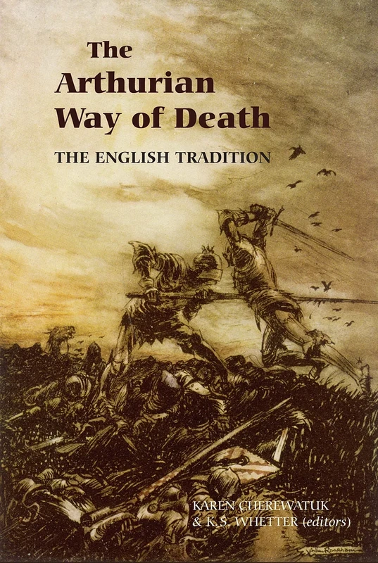 The Arthurian Way of Death: The English Tradition (Arthurian Studies)