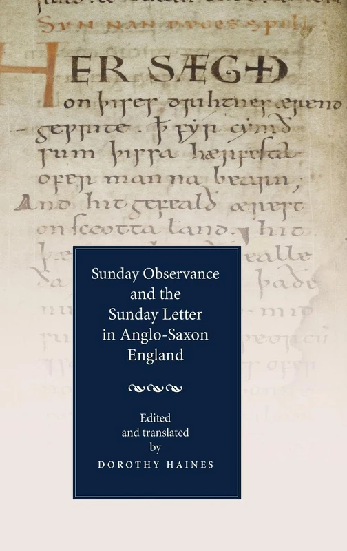 Sunday Observance and the Sunday Letter in Anglo-Saxon England (Anglo-Saxon Texts)