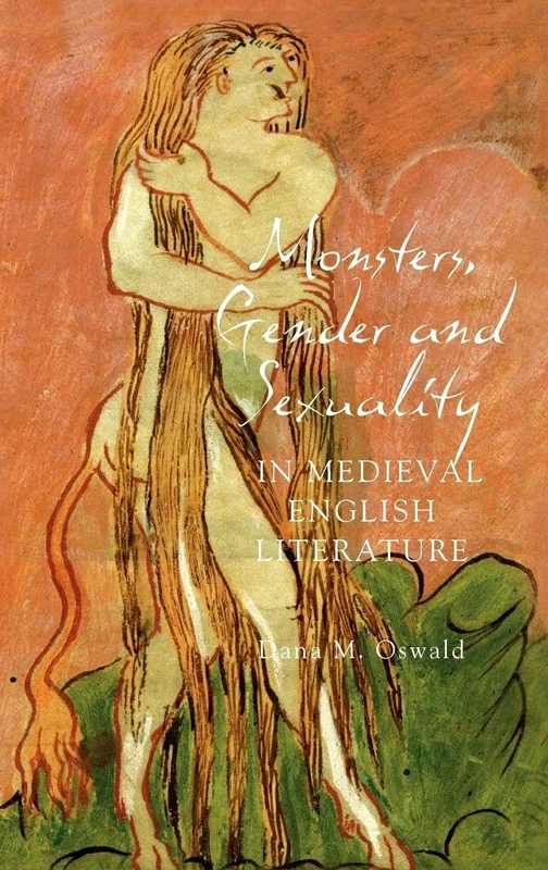 Monsters, Gender and Sexuality in Medieval English Literature (Gender in the Middle Ages)