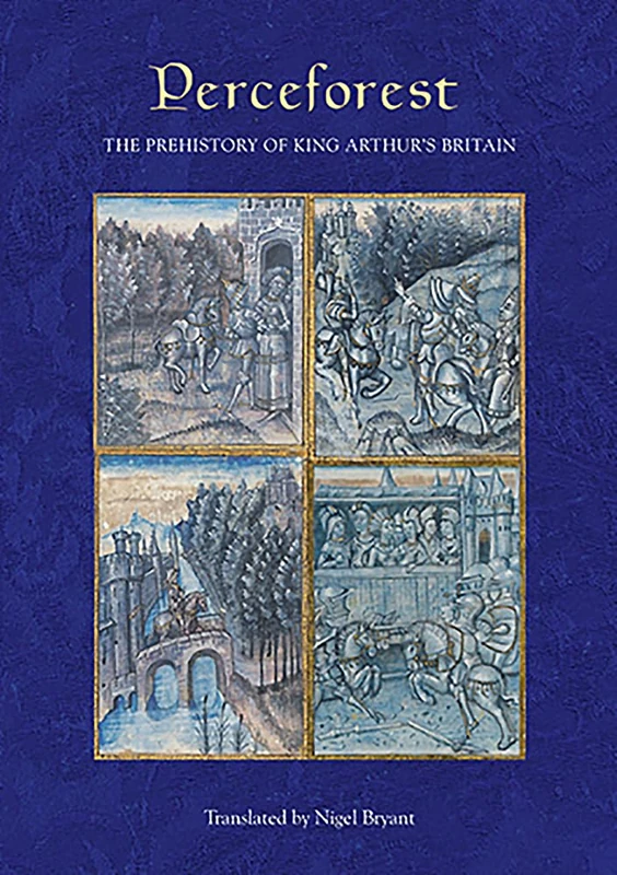Perceforest: The Prehistory of King Arthur's Britain (Arthurian Studies)