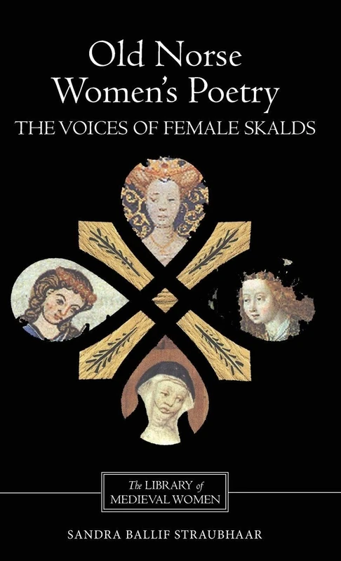 Old Norse Women's Poetry: The Voices of Female Skalds (Library of Medieval Women)