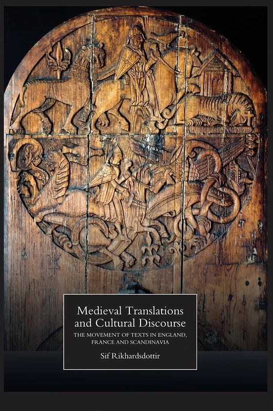 Medieval Translations and Cultural Discourse: The Movement of Texts in England, France and Scandinavia