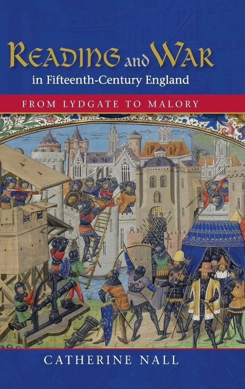 Reading and War in Fifteenth-Century England: From Lydgate to Malory